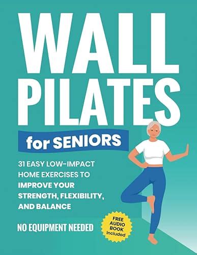 Top 10 Wall Pilates Exercises: A Comprehensive Review for Improved Strength and Flexibility